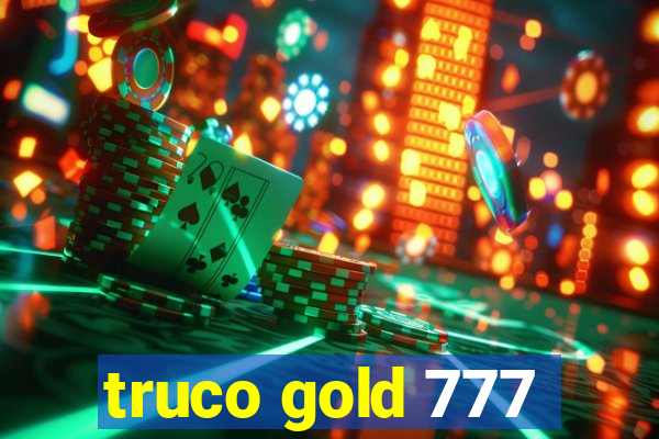 truco gold 777